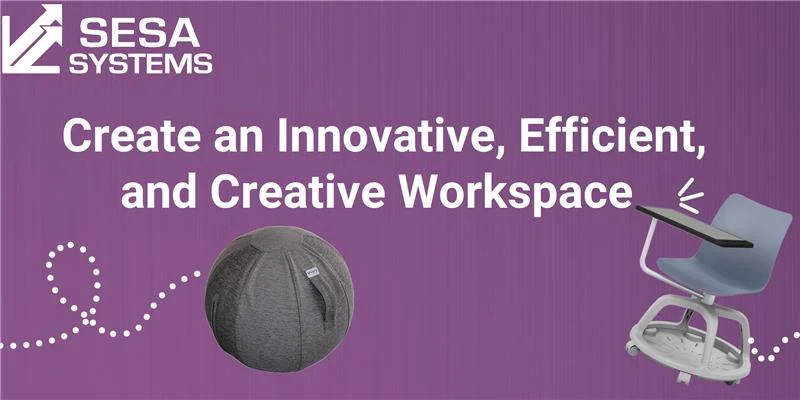 6 Criteria to Create an Innovative, Efficient, and Creative Workspace!